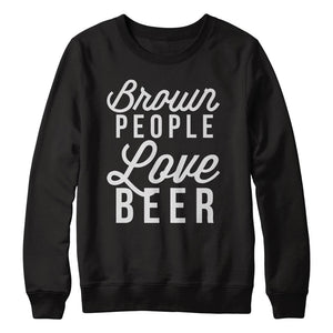 BROWN People Love Beer Crewneck Sweater