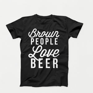 BROWN People Love Beer Tee